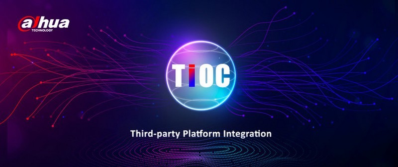 Dahua TiOC – новый уровень интеграции и взаимодействия со сторонними системами